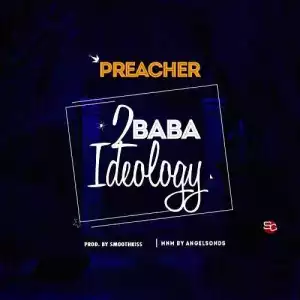 Preacher - 2baba Ideology (Prod. by Smoothness)